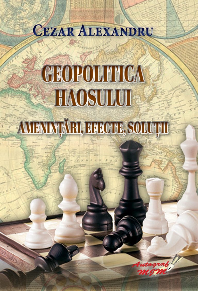 Geopolitica haosului – amenințări, efecte, soluții